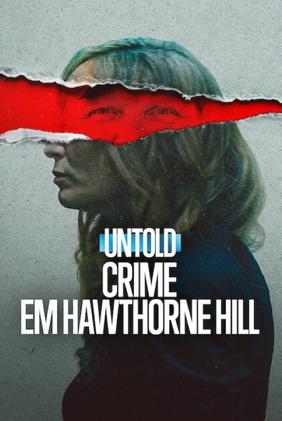 Untold: Crime em Hawthorne Hill