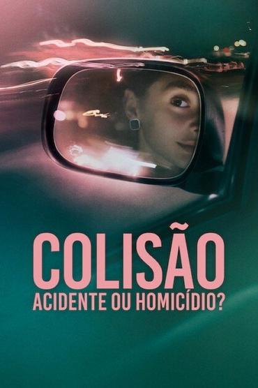 Colisão: Acidente ou Homicídio?